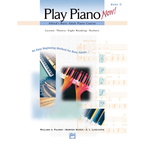 Lancaster & Manus - Alfred's Basic Adult Play Piano Now! Book 1