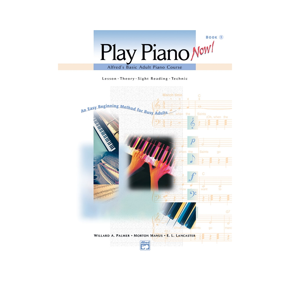 Lancaster & Manus - Alfred's Basic Adult Play Piano Now! Book 1