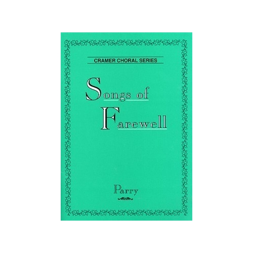 Parry, C Hubert - Songs of Farewell (SATB)