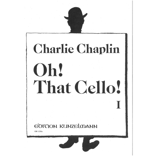 Chaplin, Charlie - Oh! That Cello! Book One