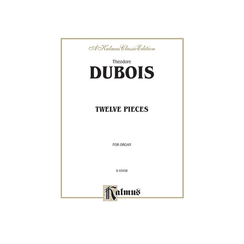Dubois, Théodore - Twelve Pieces