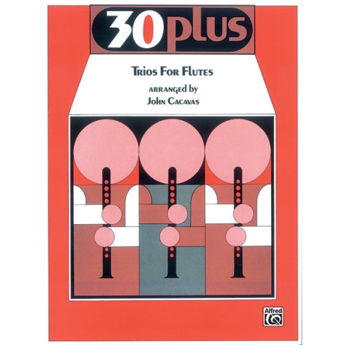 30 Plus Trios for Flute