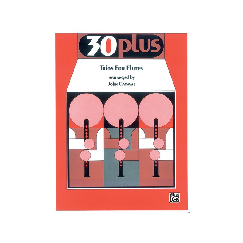 30 Plus Trios for Flute