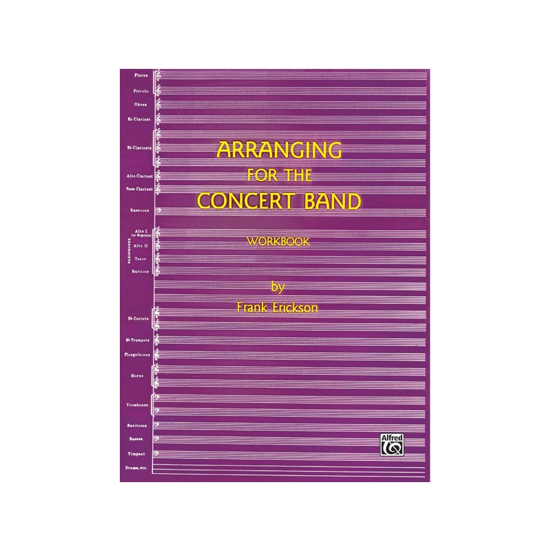 Erickson, Frank - Arranging for the Concert Band