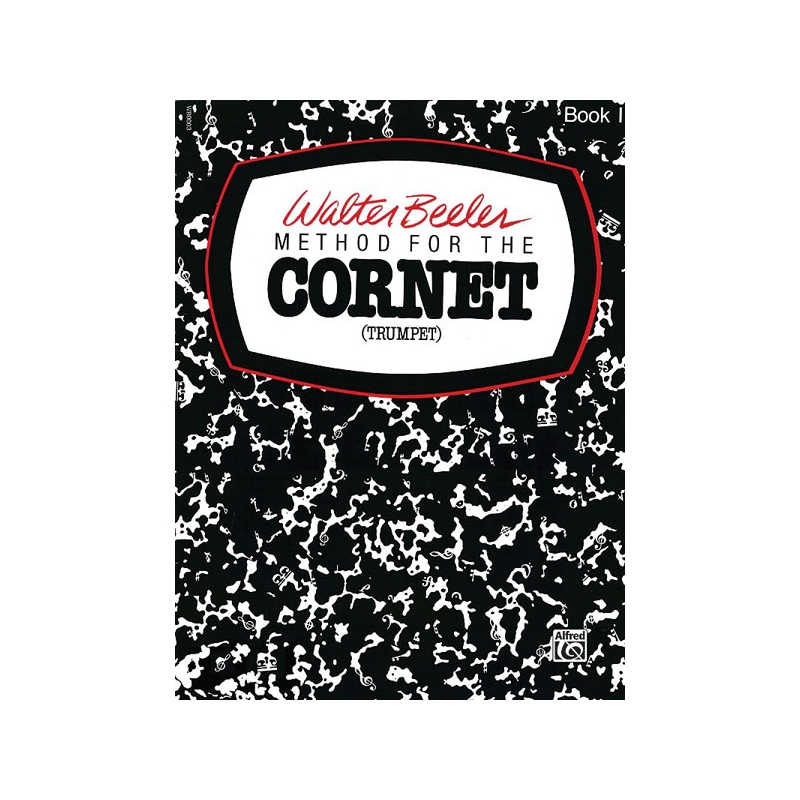 Beeler, Walter - Method For The Cornet (Trumpet) Book 1