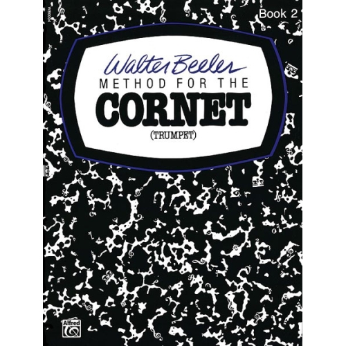 Beeler, Walter - Method For The Cornet (Trumpet) Book 2