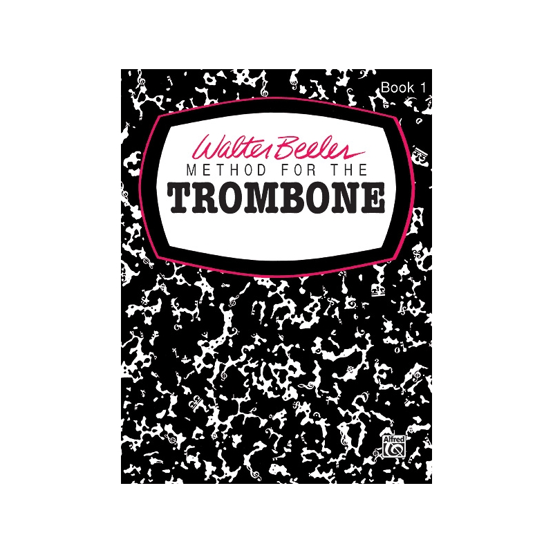 Beeler, Walter - Method For The Trombone Book 1