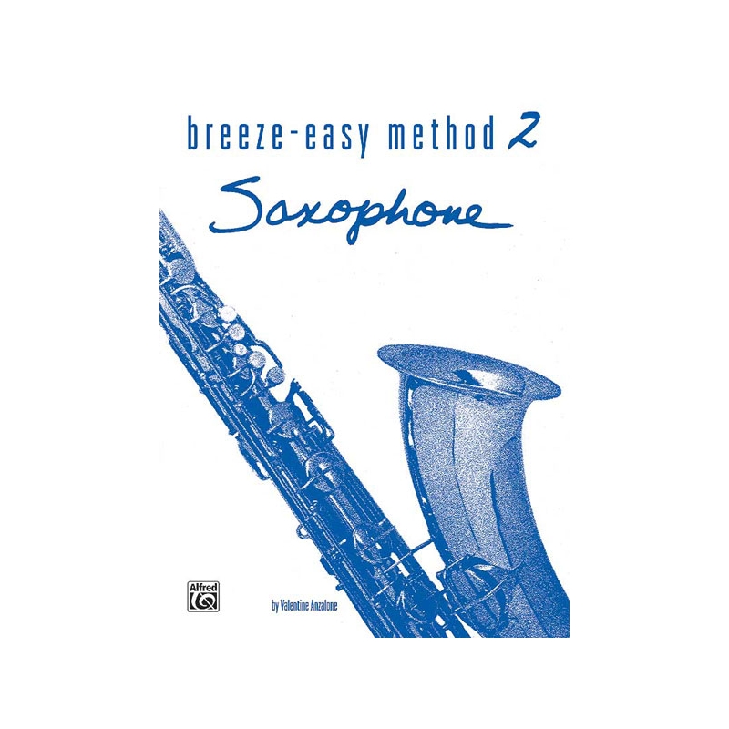Anzalone, Valentine - Breeze-Easy Method for Saxophone, Book II