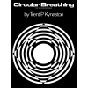 Kynaston, Trent - Circular Breathing For the Wind Performer