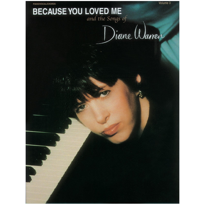 Because You Loved Me and the Songs of Diane Warren, Volume 3