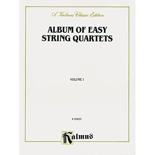 Album of Easy String Quartets, Volume I (Pieces by Bach, Haydn, Mozart, Beethoven, Schumann, Mendelssohn, and others)