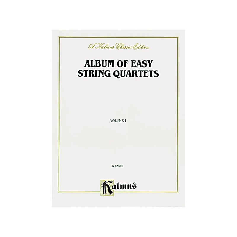 Album of Easy String Quartets, Volume I (Pieces by Bach, Haydn, Mozart, Beethoven, Schumann, Mendelssohn, and others)