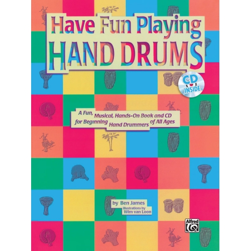 Ultimate Beginner Series: Have Fun Playing Hand Drums (For Bongo, Conga and Djembe Drums)