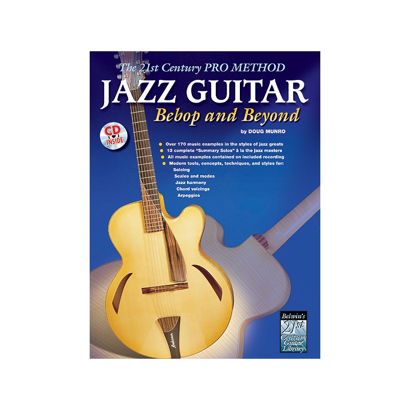 The 21st Century Pro Method: Jazz Guitar -- Bebop and Beyond