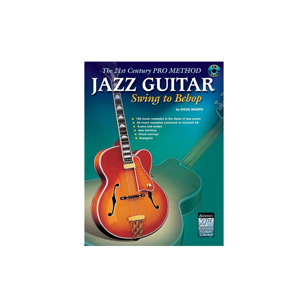 The 21st Century Pro Method: Jazz Guitar -- Swing to Bebop