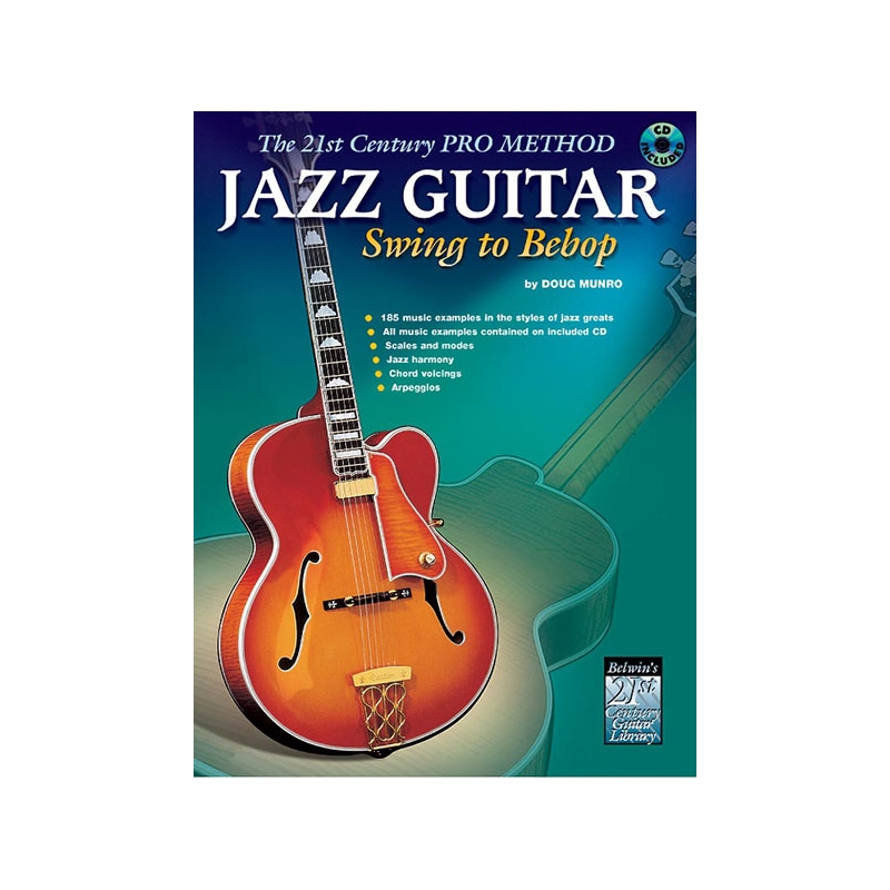 The 21st Century Pro Method: Jazz Guitar -- Swing to Bebop