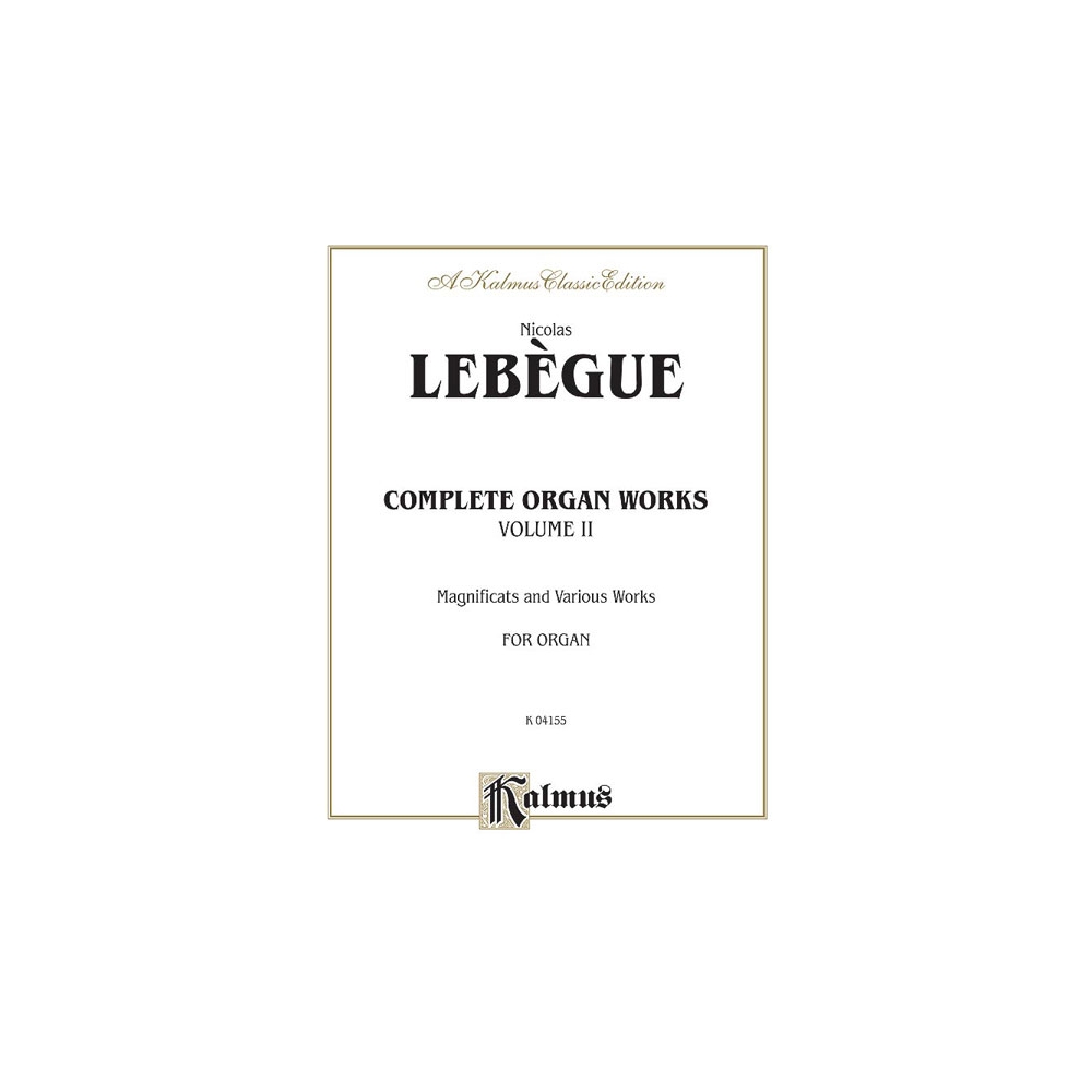 Lebègue, Nicolas Antoine - Complete Organ Works, Volume II