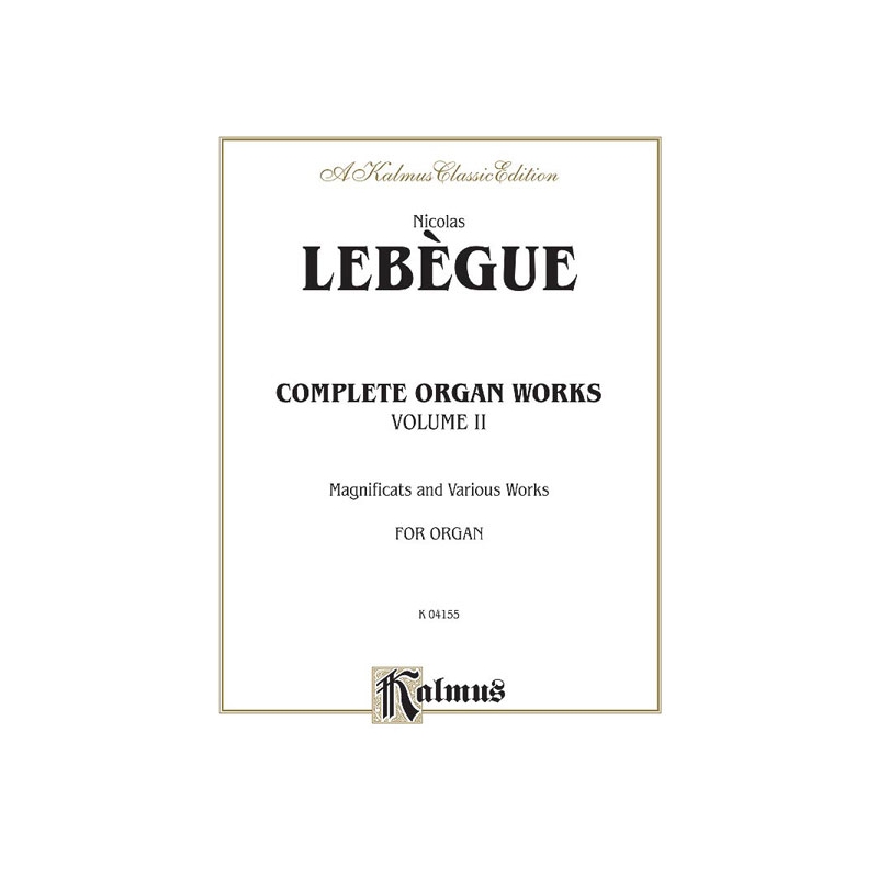 Lebègue, Nicolas Antoine - Complete Organ Works, Volume II