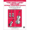 The Man I Love and Other George Gershwin Classics