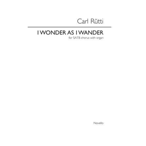 Carl Rutti: I Wonder As I Wander (SATB/Organ)
