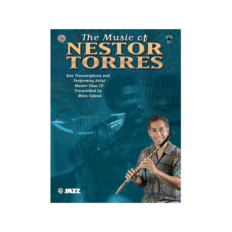 The Music of Nestor Torres: Solo Transcriptions and Performing Artist Master Class CD