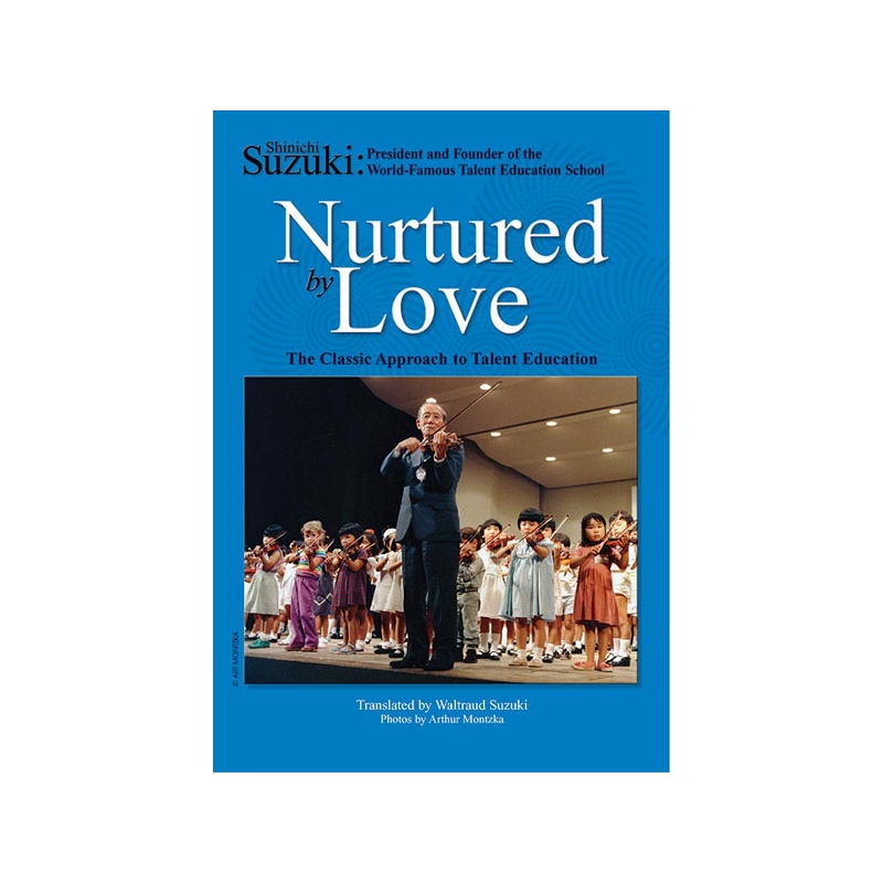 Suzuki, Shinichi - Nurtured by Love