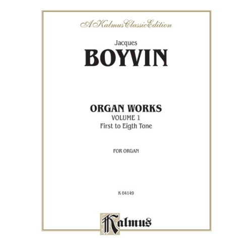 Boyvin, Jacques - Organ Works, Volume I