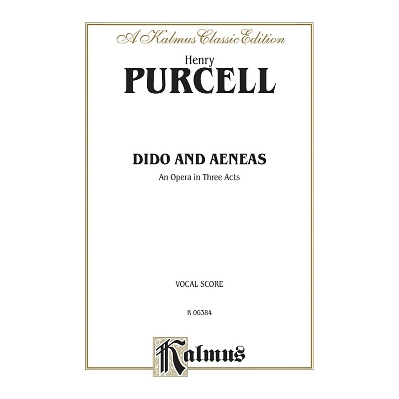 Dido and Aeneas - An Opera in Three Acts