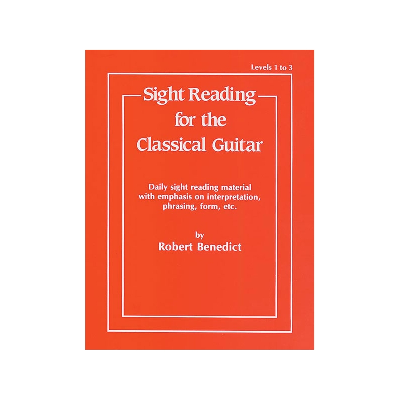 Benedict, Robert - Sight Reading for the Classical Guitar Level I-III