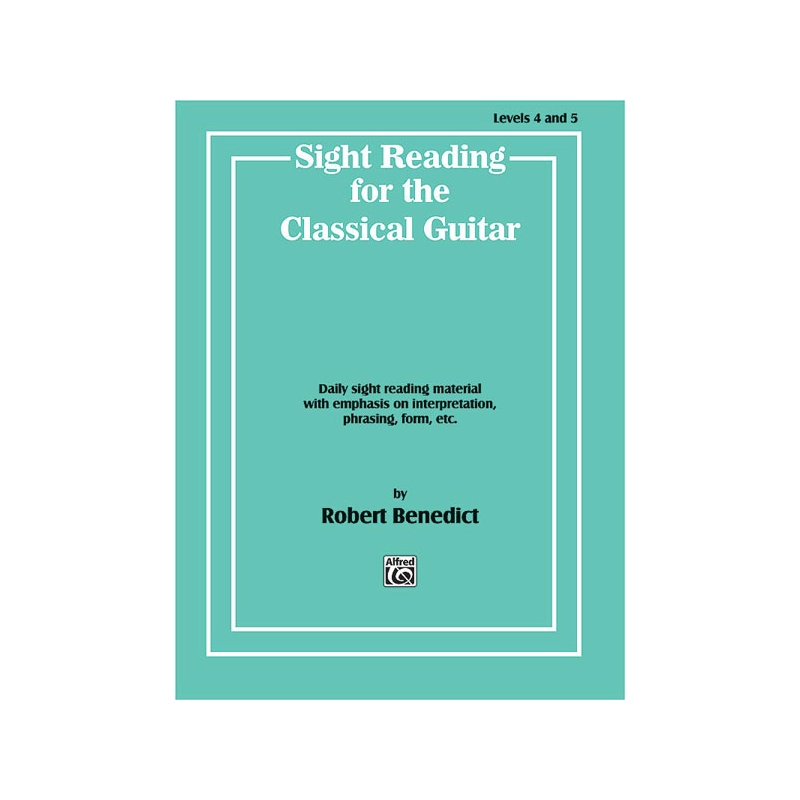 Benedict, Robert - Sight Reading for the Classical Guitar, Level IV-V