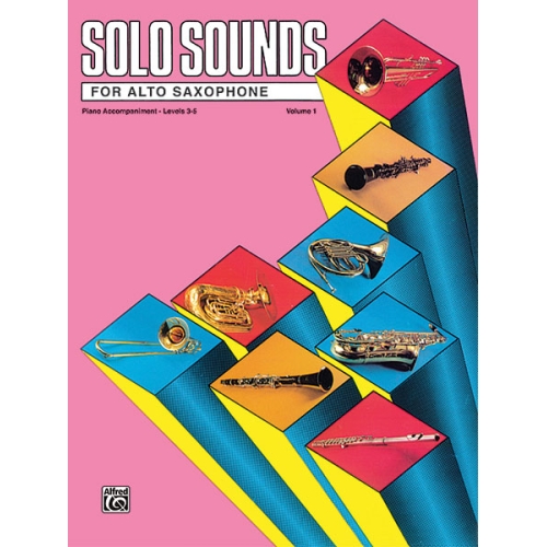 Solo Sounds for Alto Saxophone, Volume I, Levels 3-5