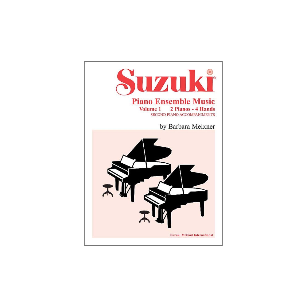 Meixner, Barbara - Suzuki Piano Ensemble Music Volume 1 for Piano Duo