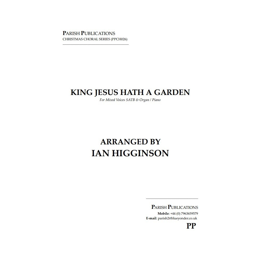 Higginson, Ian - King Jesus Hath a Garden (SATB & Keyboard)