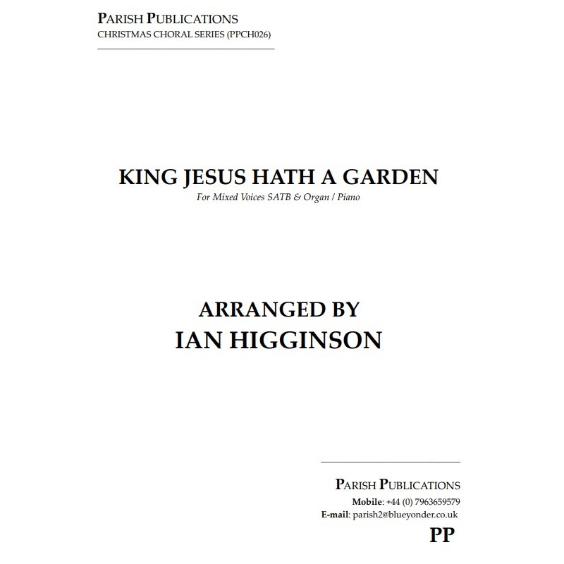 Higginson, Ian - King Jesus Hath a Garden (SATB & Keyboard)