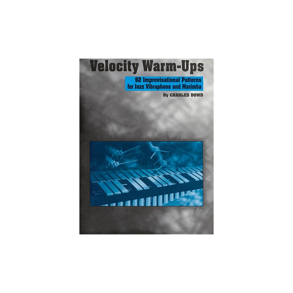 Dowd, Charles - Velocity Warm-Ups for Jazz Vibraphone