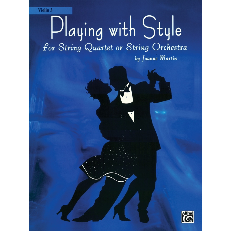 Martin, Joanne - Playing with Style for String Quartet or Str Orch