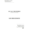 Higginson, Ian - Let All the World (SATB & Keyboard)