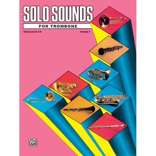 Solo Sounds for Trombone, Volume I, Levels 3-5