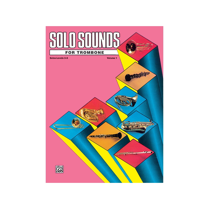 Solo Sounds for Trombone, Volume I, Levels 3-5