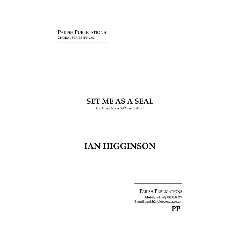 Higginson, Ian - Set Me as a Seal (SATB a cappella)
