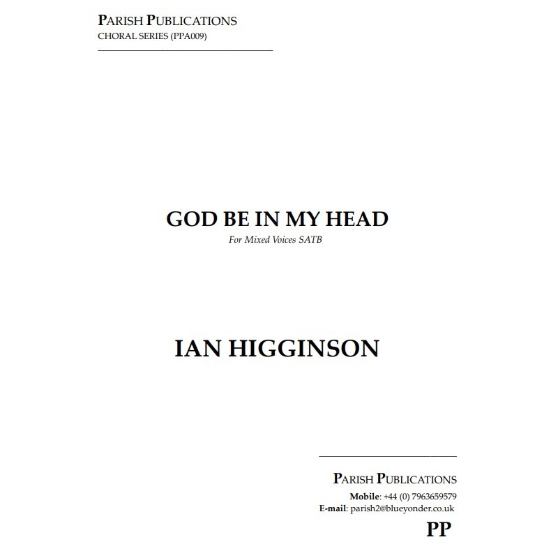 Higginson, Ian - God Be in My Head (SATB a cappella)
