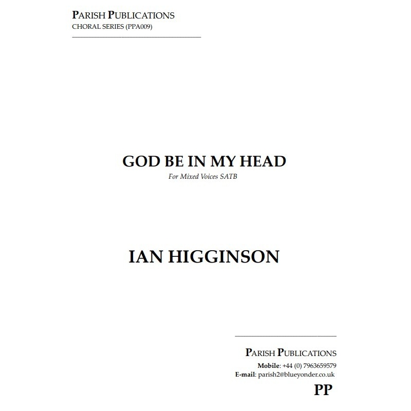 Higginson, Ian - God Be in My Head (SATB a cappella)