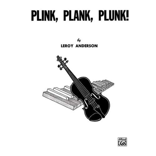 Anderson, Leroy - Plink, Plank, Plunk!