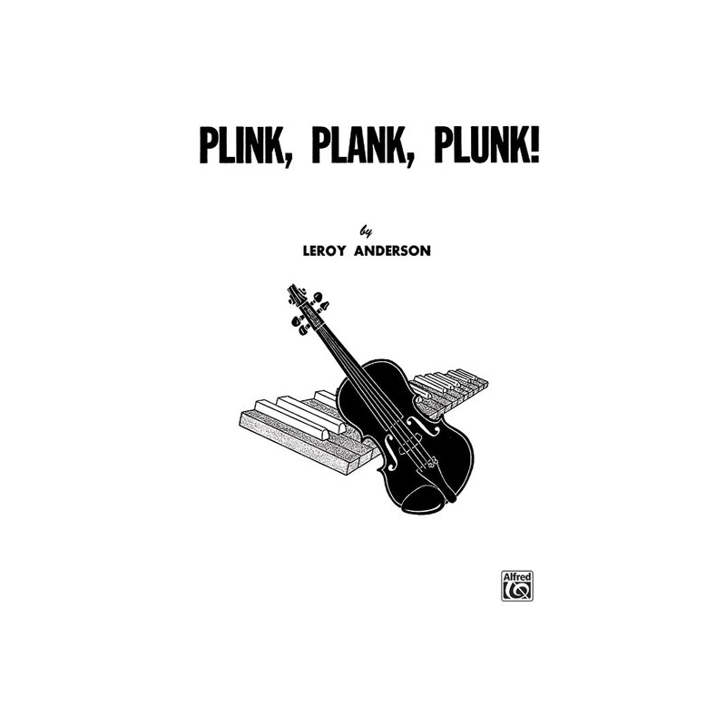 Anderson, Leroy - Plink, Plank, Plunk!
