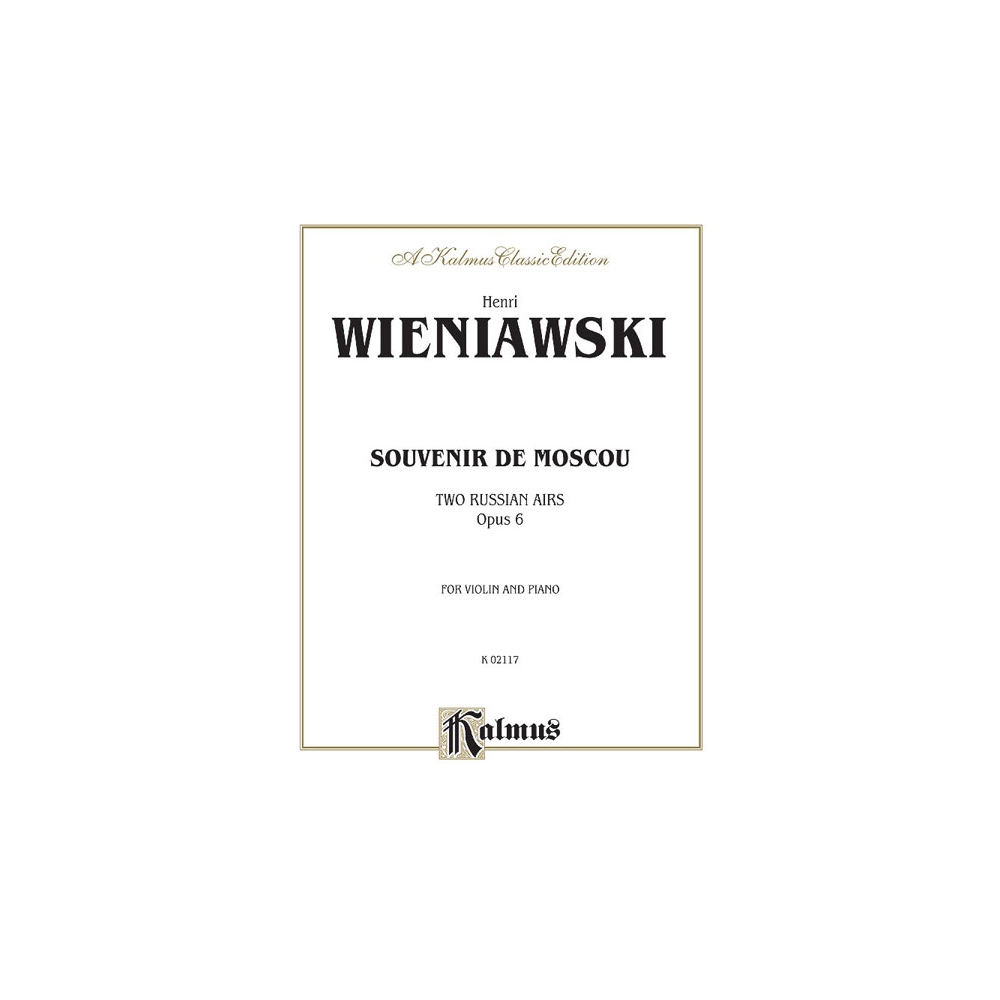 Wieniawski, Henryk - Souvenir de Moscou (Two Russian Airs), Op. 6