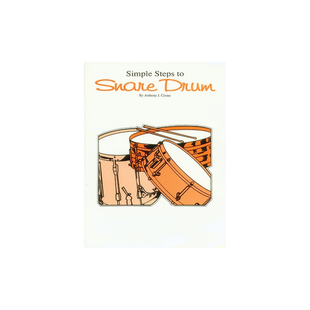Cirone, Anthony J. - Simple Steps to Snare Drum