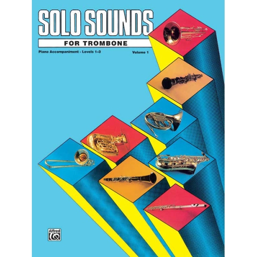 Solo Sounds for Trombone, Volume I, Levels 1-3