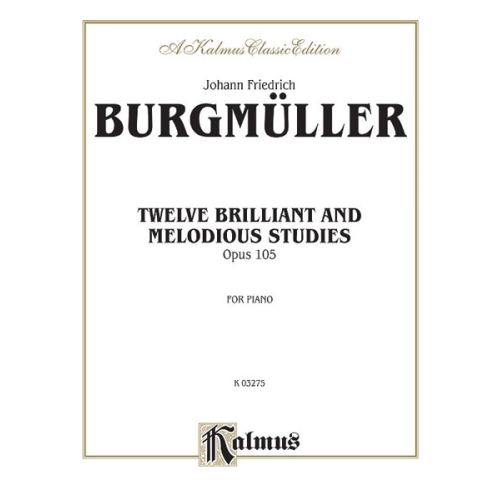 Burgmüller, Friedrich - Twelve Brilliant and Melodious Studies, Op. 105