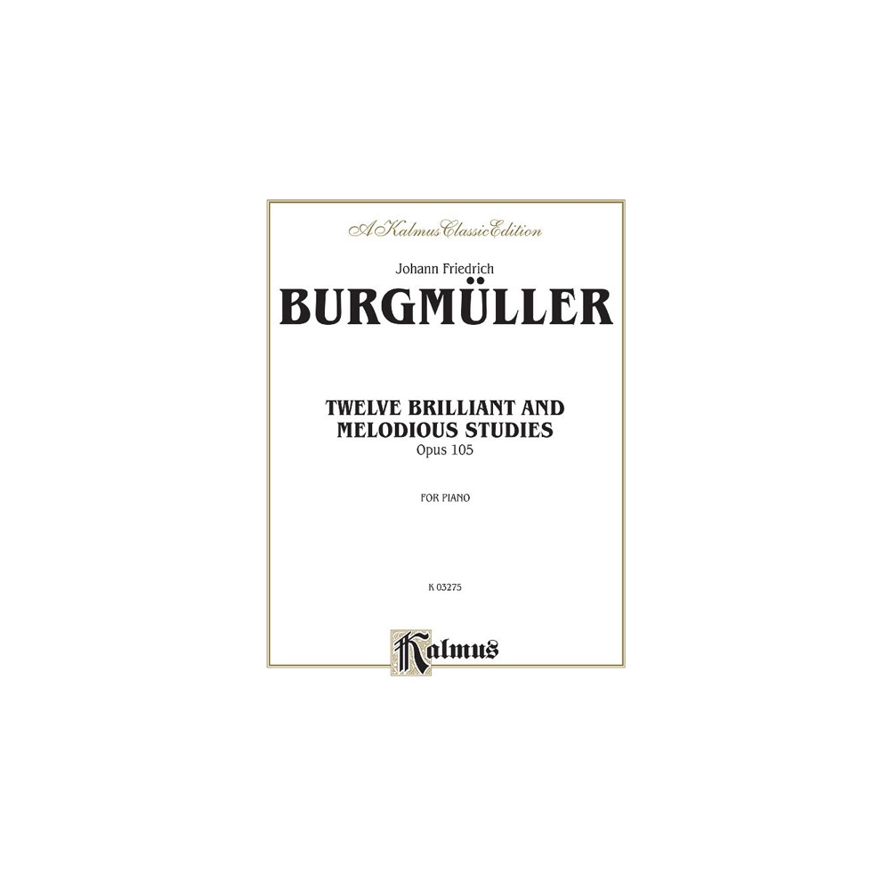 Burgmüller, Friedrich - Twelve Brilliant and Melodious Studies, Op. 105
