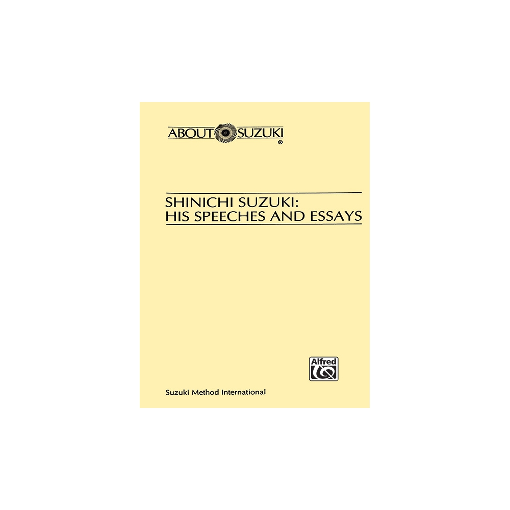 Shinichi Suzuki: His Speeches and Essays